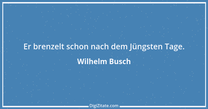 Zitat von Wilhelm Busch 49