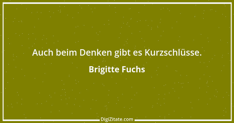 Zitat von Brigitte Fuchs 188