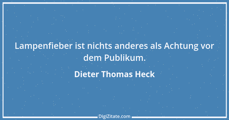 Zitat von Dieter Thomas Heck 1