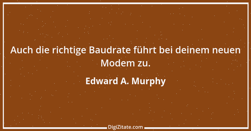 Zitat von Edward A. Murphy 25