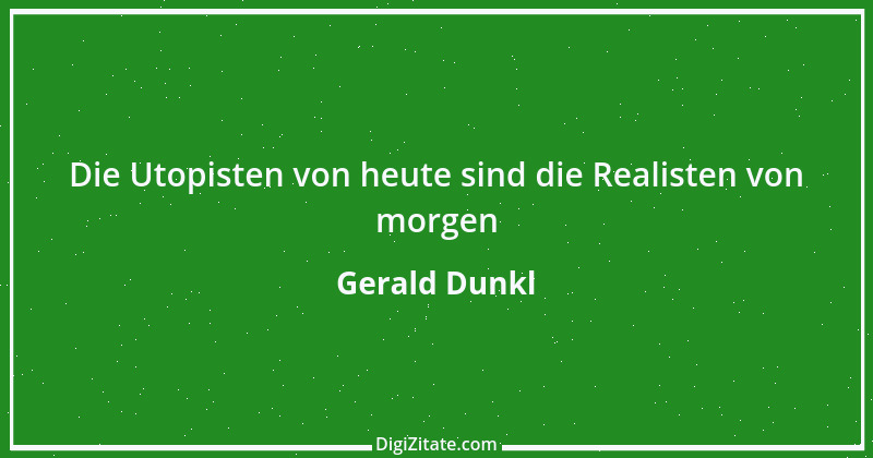 Zitat von Gerald Dunkl 32