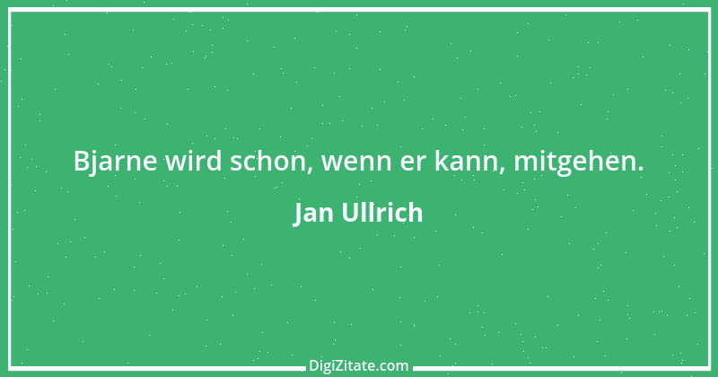 Zitat von Jan Ullrich 1