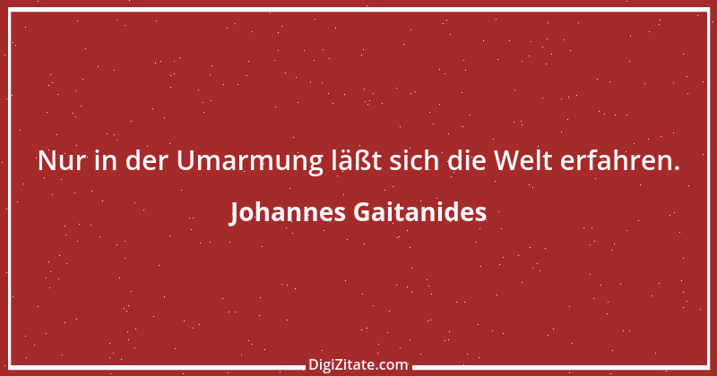 Zitat von Johannes Gaitanides 1