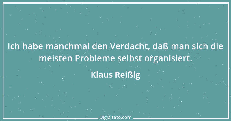 Zitat von Klaus Reißig 1