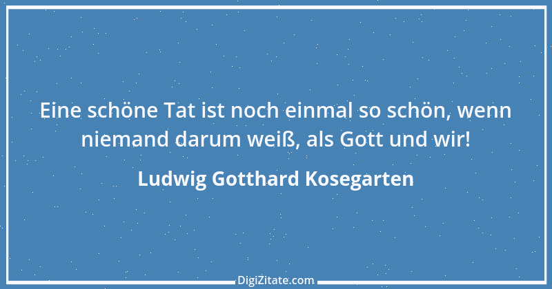 Zitat von Ludwig Gotthard Kosegarten 7