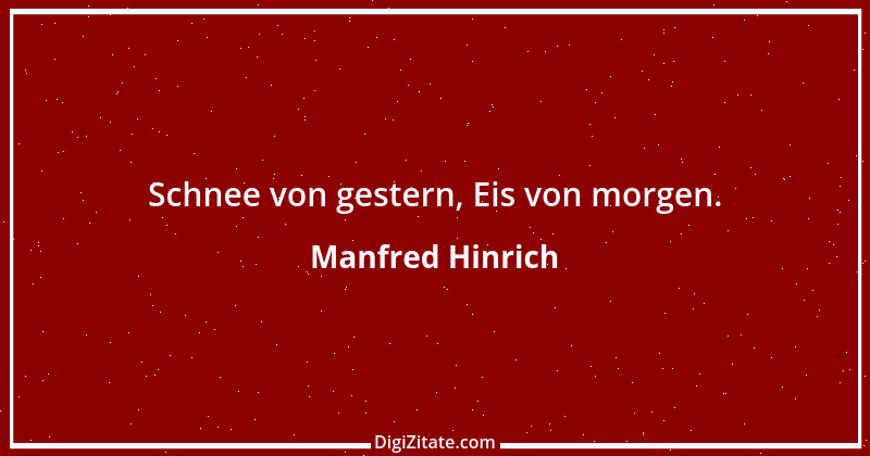 Zitat von Manfred Hinrich 672