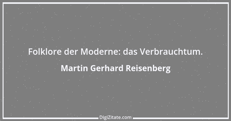 Zitat von Martin Gerhard Reisenberg 1813