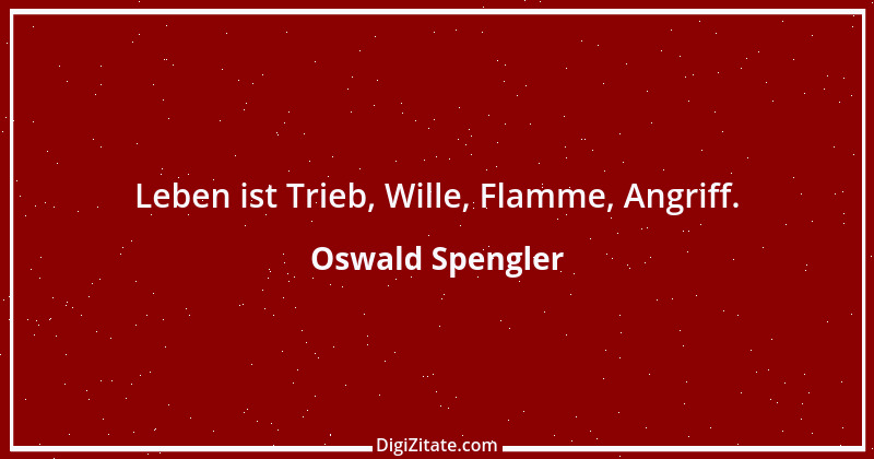 Zitat von Oswald Spengler 7