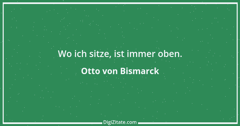 Zitat von Otto von Bismarck 196