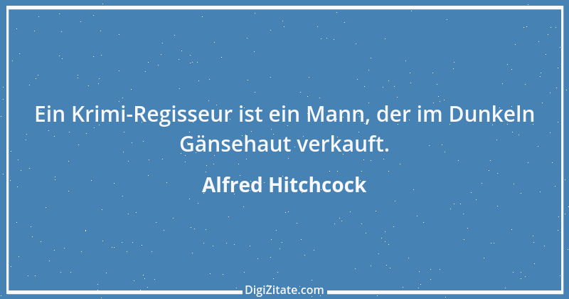 Zitat von Alfred Hitchcock 17