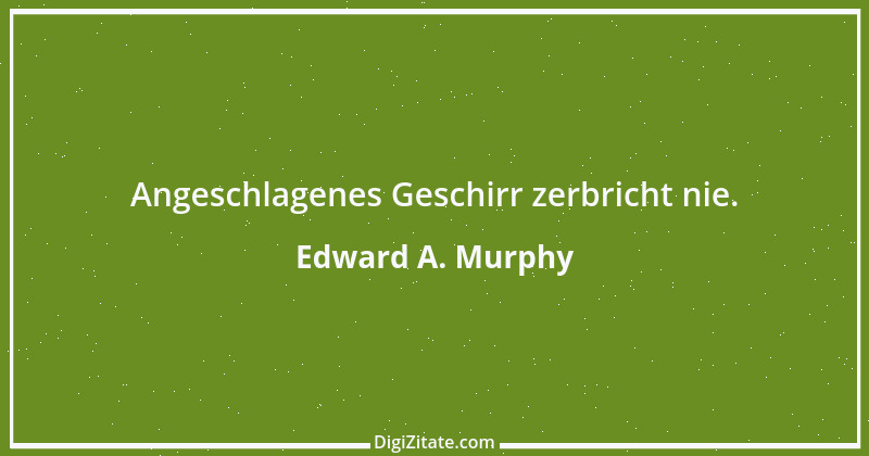 Zitat von Edward A. Murphy 26