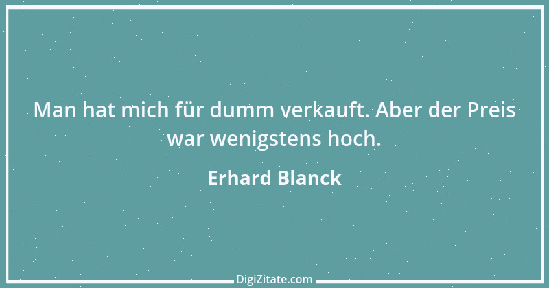 Zitat von Erhard Blanck 54