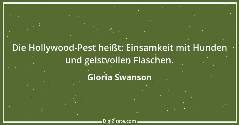 Zitat von Gloria Swanson 1