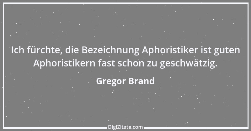 Zitat von Gregor Brand 389