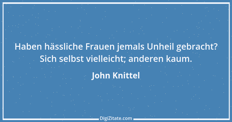 Zitat von John Knittel 75