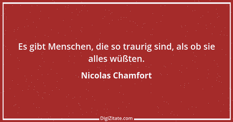 Zitat von Nicolas Chamfort 22