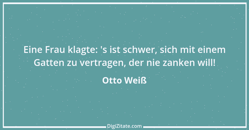 Zitat von Otto Weiß 368