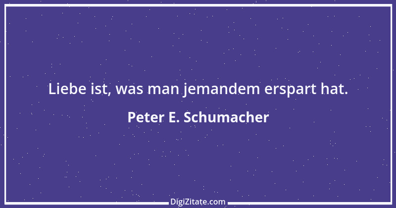 Zitat von Peter E. Schumacher 304