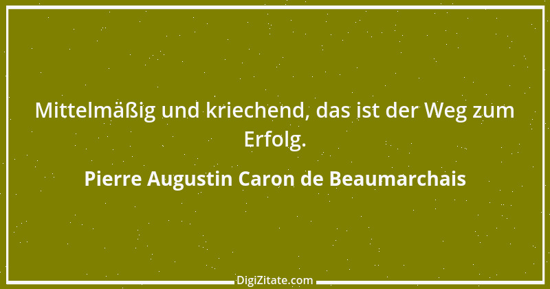 Zitat von Pierre Augustin Caron de Beaumarchais 11