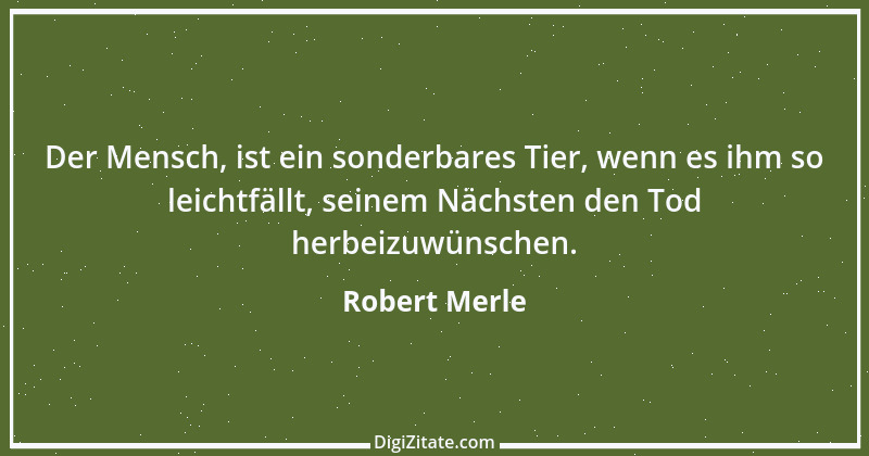 Zitat von Robert Merle 29