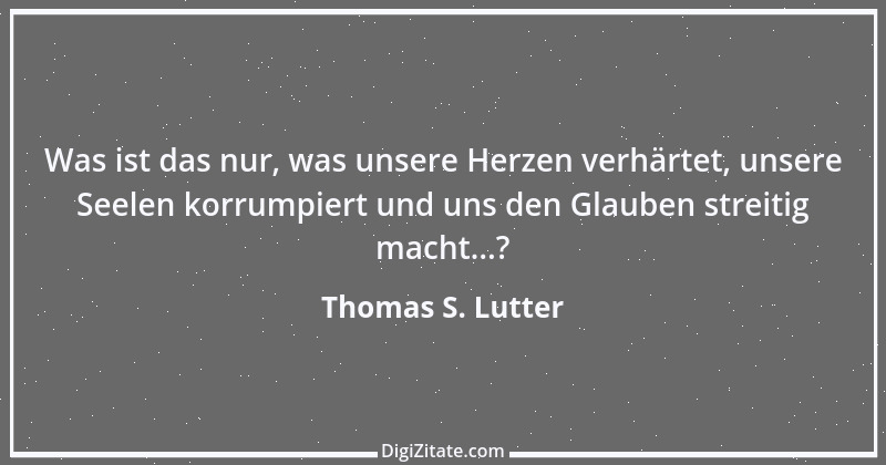 Zitat von Thomas S. Lutter 205