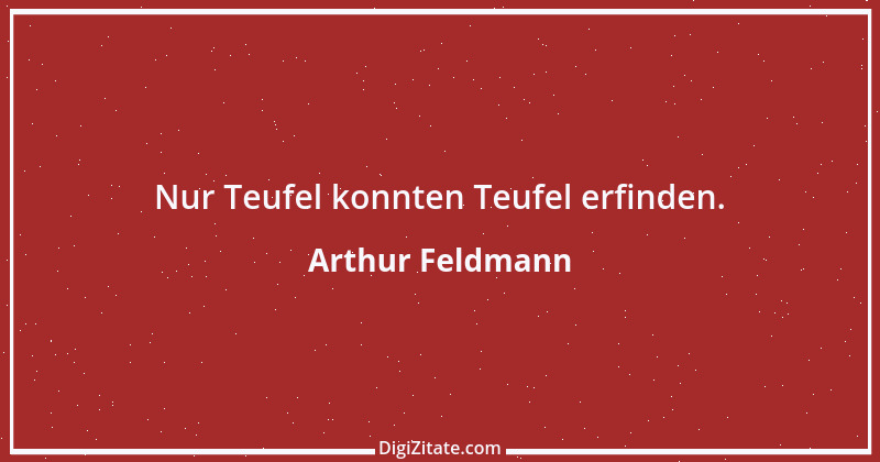 Zitat von Arthur Feldmann 8