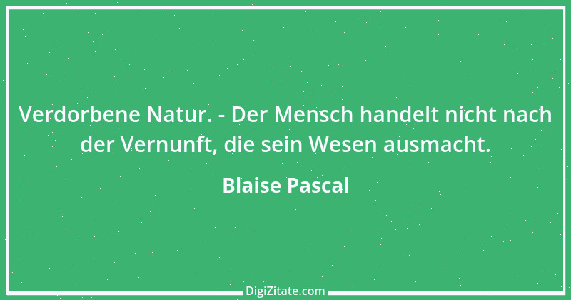 Zitat von Blaise Pascal 33