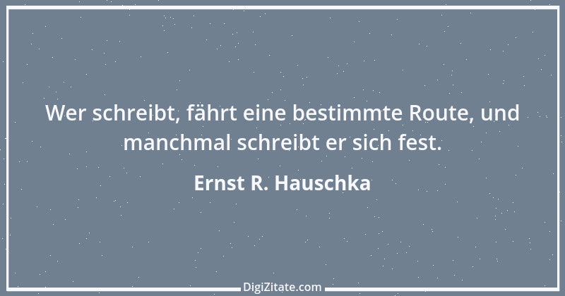 Zitat von Ernst R. Hauschka 156