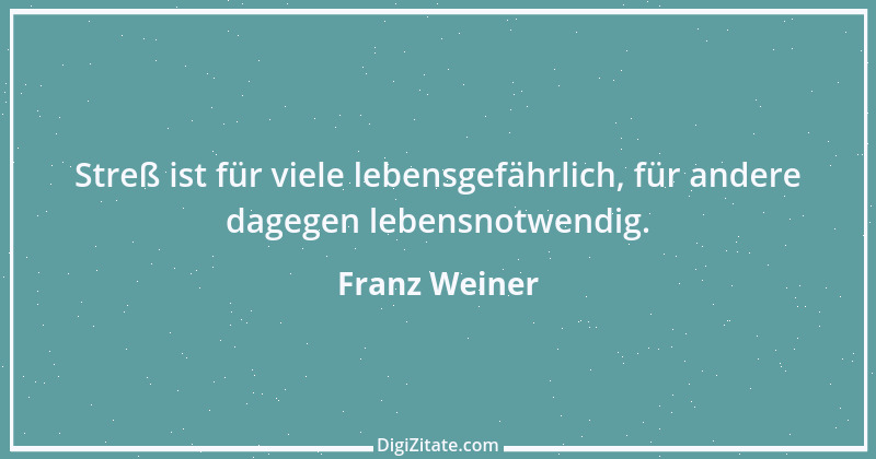 Zitat von Franz Weiner 1