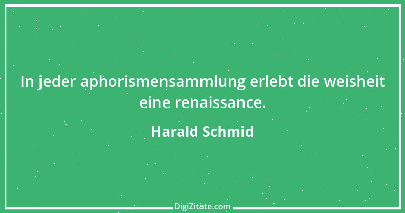 Zitat von Harald Schmid 89