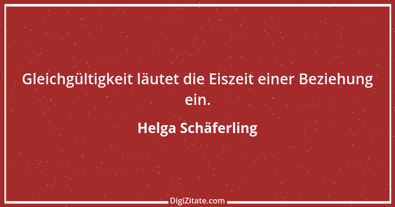 Zitat von Helga Schäferling 255