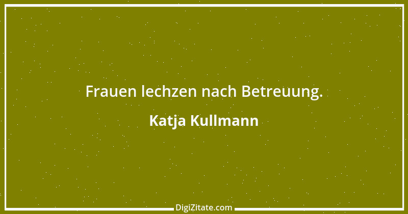 Zitat von Katja Kullmann 3