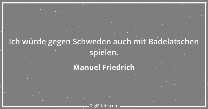 Zitat von Manuel Friedrich 1