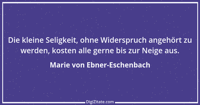 Zitat von Marie von Ebner-Eschenbach 468