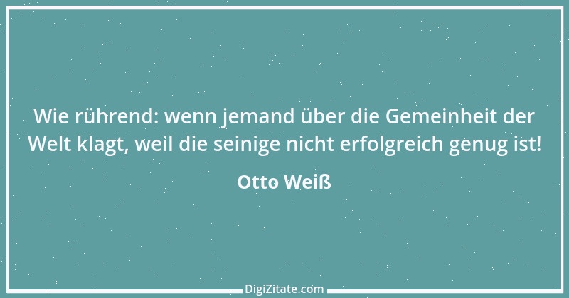 Zitat von Otto Weiß 369