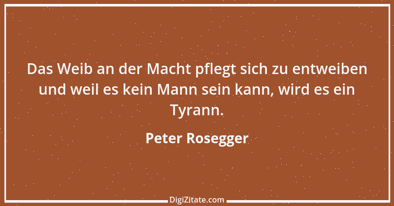 Zitat von Peter Rosegger 53