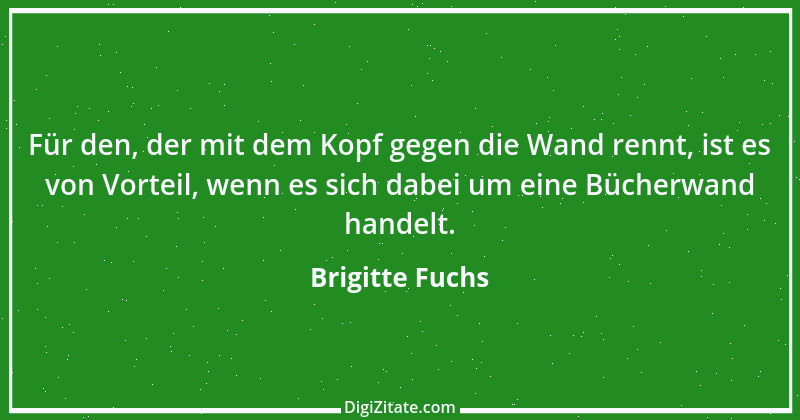 Zitat von Brigitte Fuchs 191