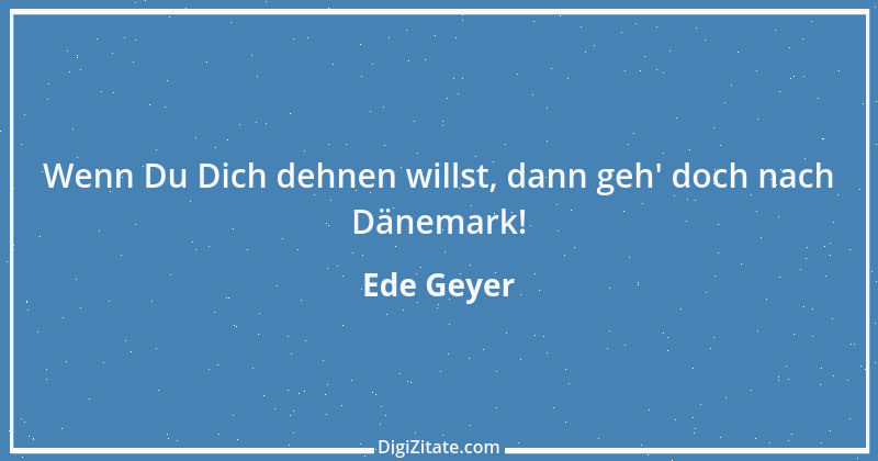 Zitat von Ede Geyer 22