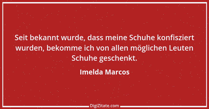 Zitat von Imelda Marcos 1