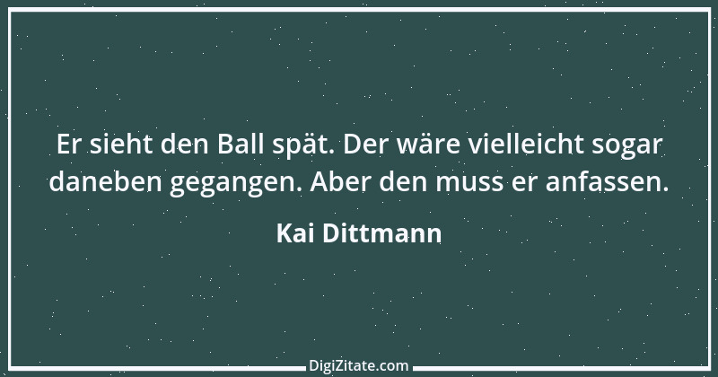 Zitat von Kai Dittmann 2