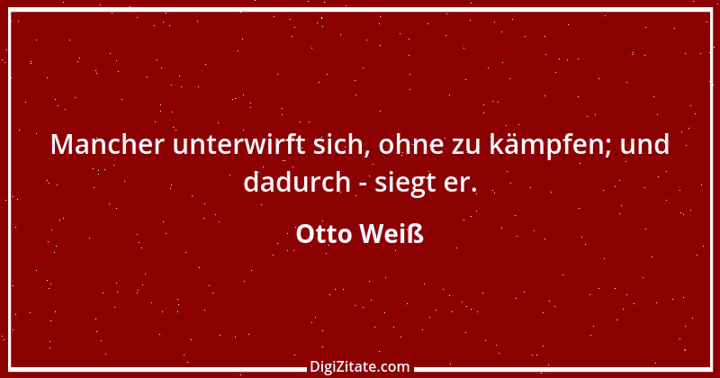 Zitat von Otto Weiß 370