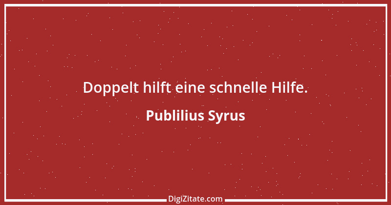 Zitat von Publilius Syrus 166