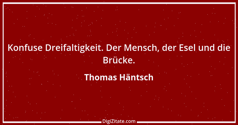 Zitat von Thomas Häntsch 76