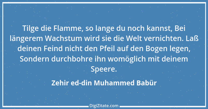 Zitat von Zehir ed-din Muhammed Babür 1