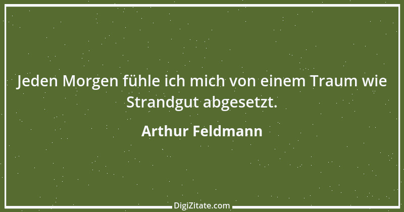 Zitat von Arthur Feldmann 10