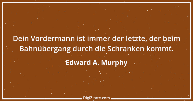 Zitat von Edward A. Murphy 29