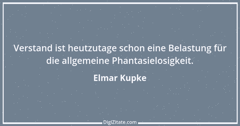 Zitat von Elmar Kupke 832