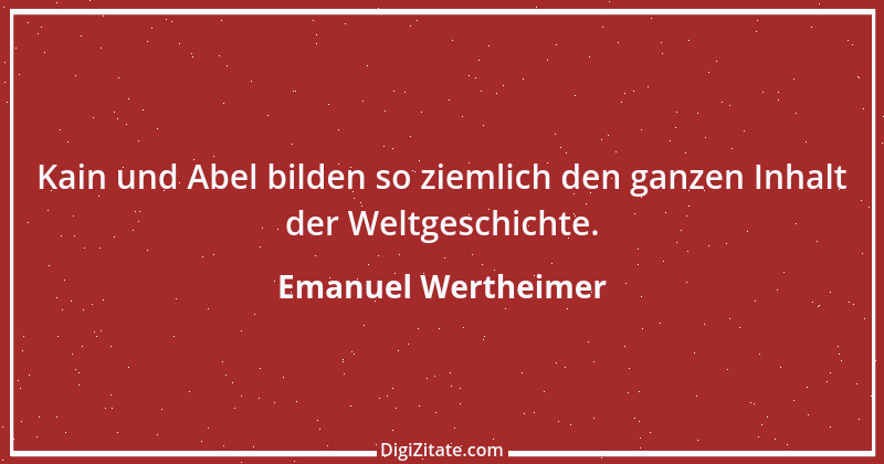 Zitat von Emanuel Wertheimer 577