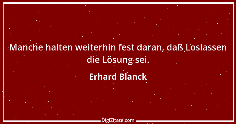 Zitat von Erhard Blanck 57