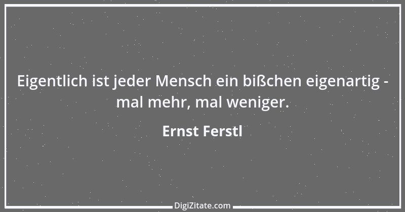 Zitat von Ernst Ferstl 943